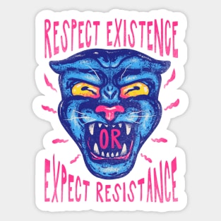 Respect Existence or Expect Resistance Sticker